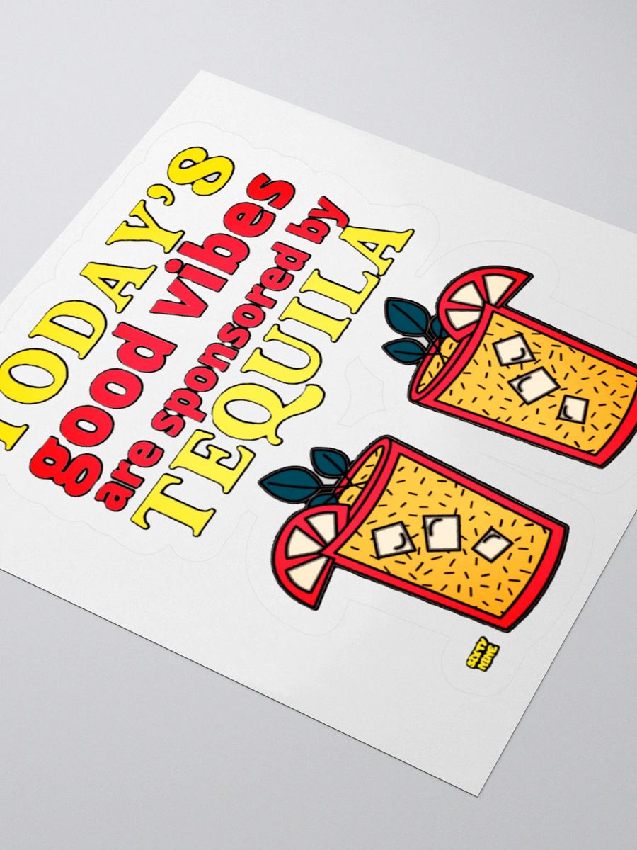 TODAY'S GOOD VIBES ARE SPONSORED BY TEQUILA product image (9)