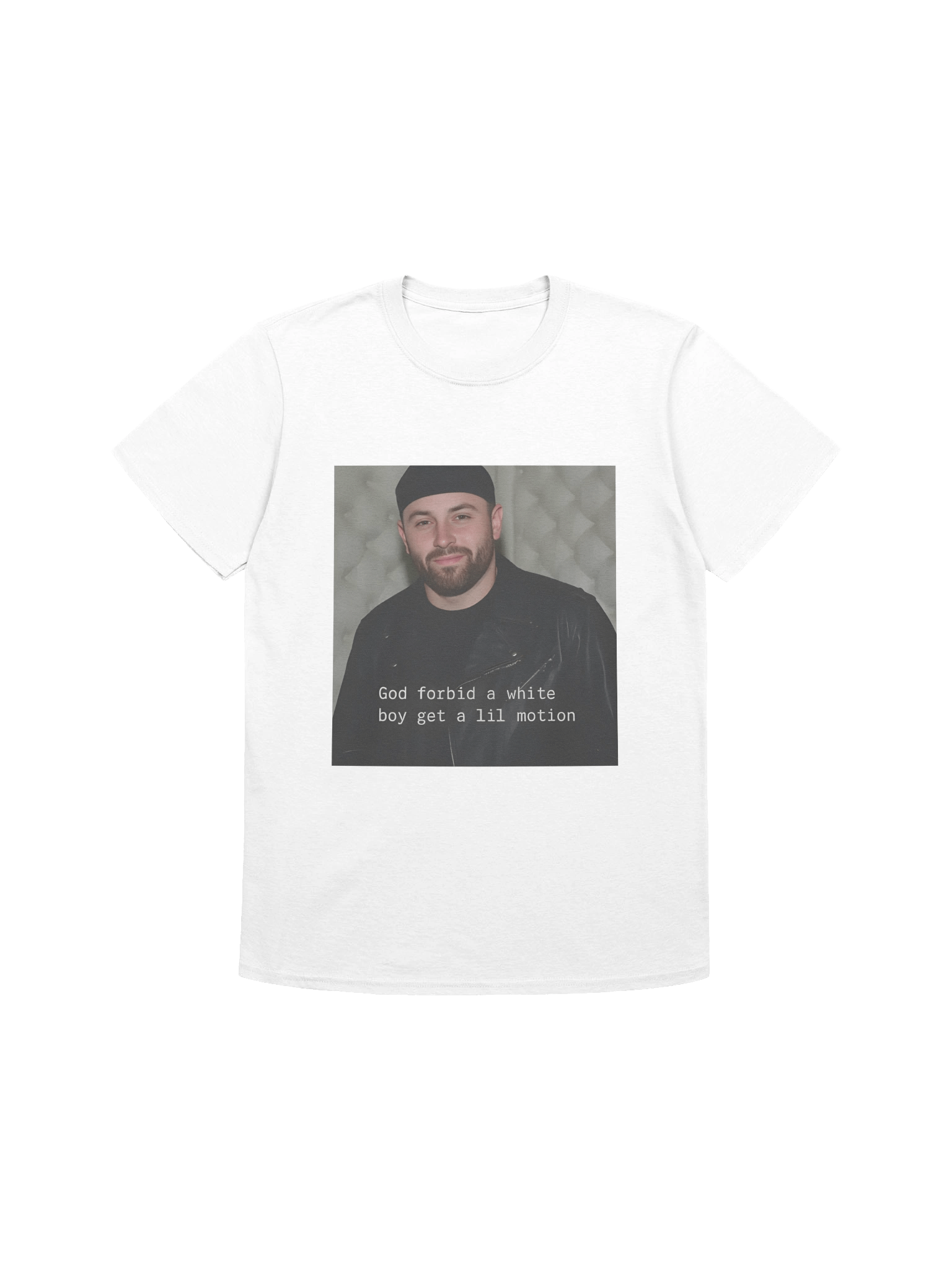 God Forbid A White Boy Get A Lil Motion T-Shirt product image (1)