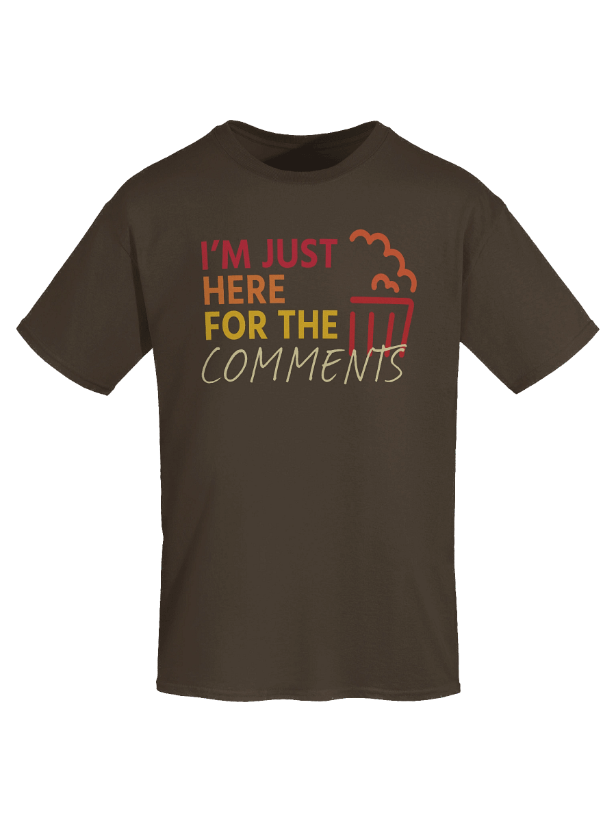 I'm Just Here for the Comments T-Shirt product image (39)