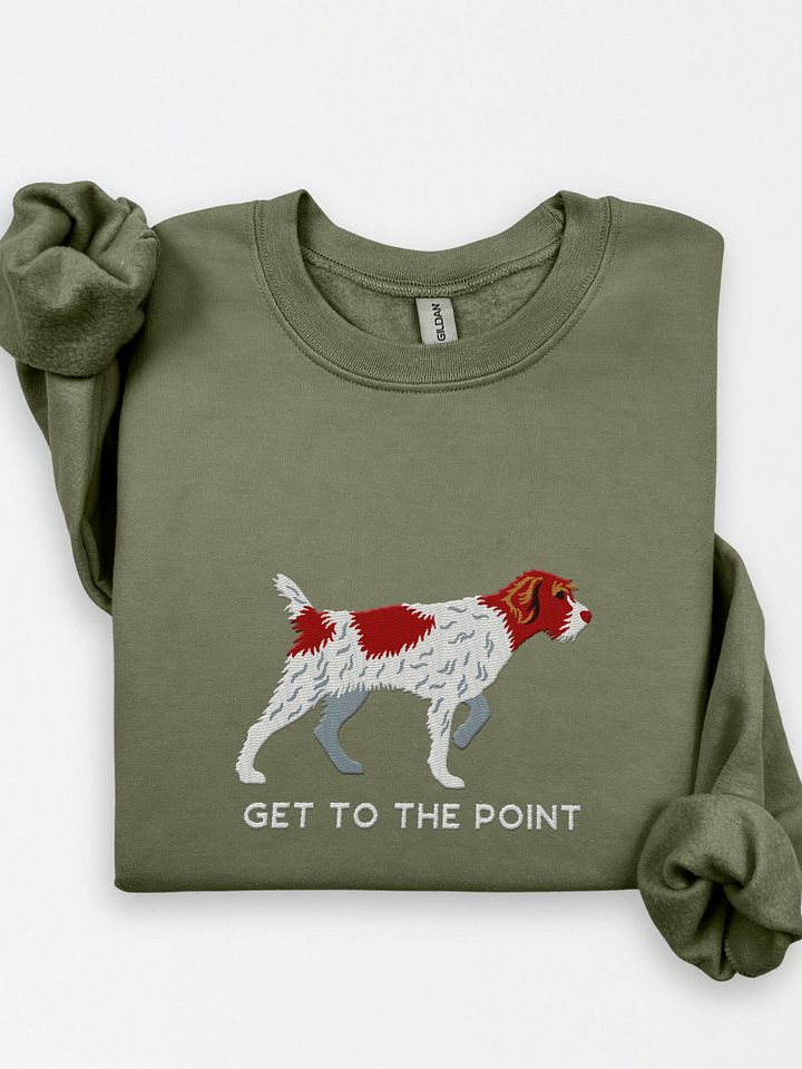 Get to the Point Sweatshirt (Embroidered) of a Wirehaired Pointing Griffon(Liver & White) product image (1)