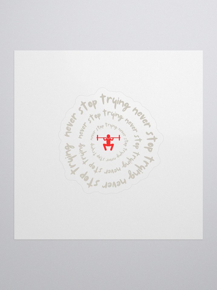 Never Stop Trying - Sticker product image (1)