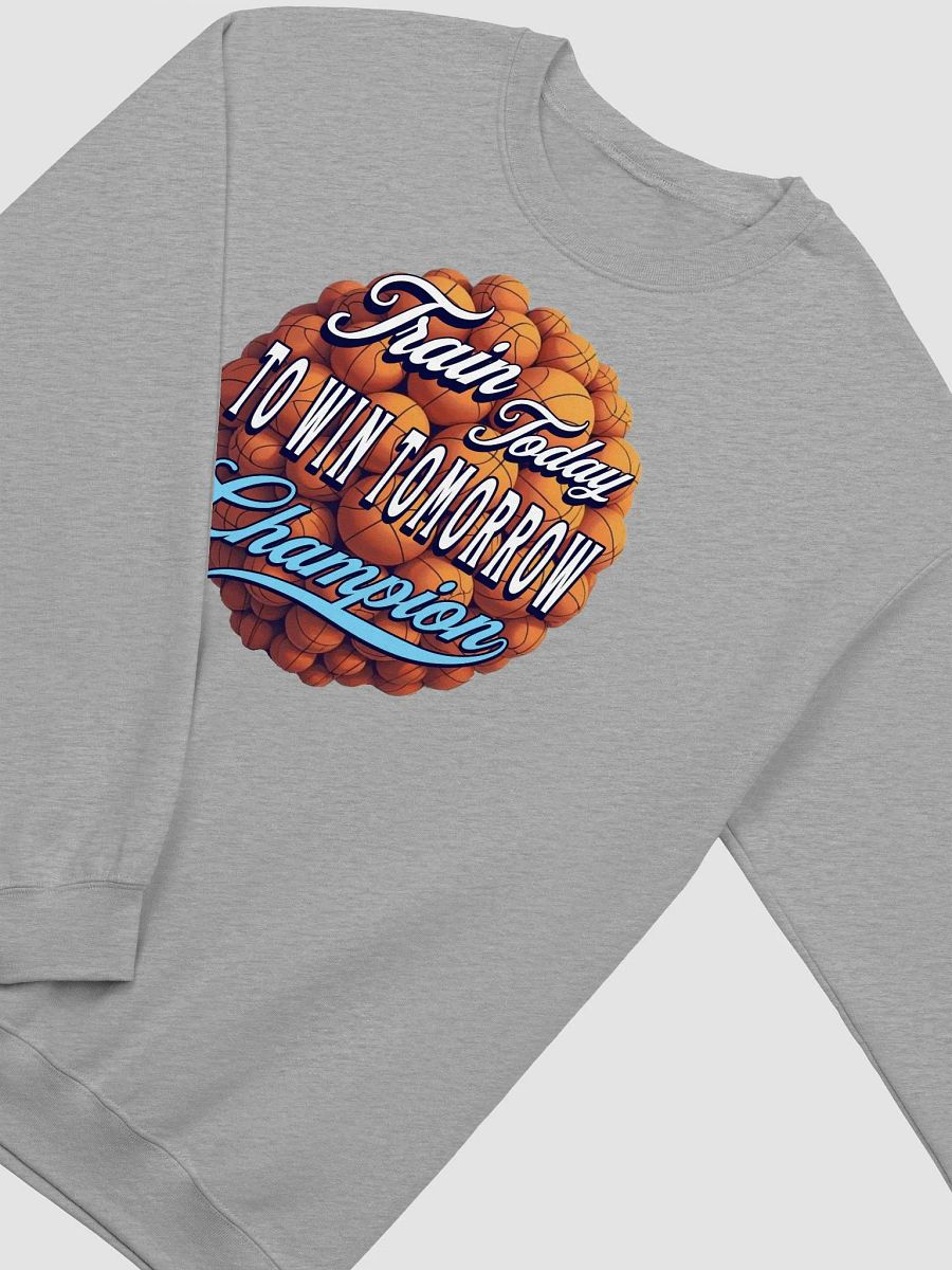 Train Today To Win Tomorrow Basketball Champion Motivation Crewneck Sweatshirt product image (22)