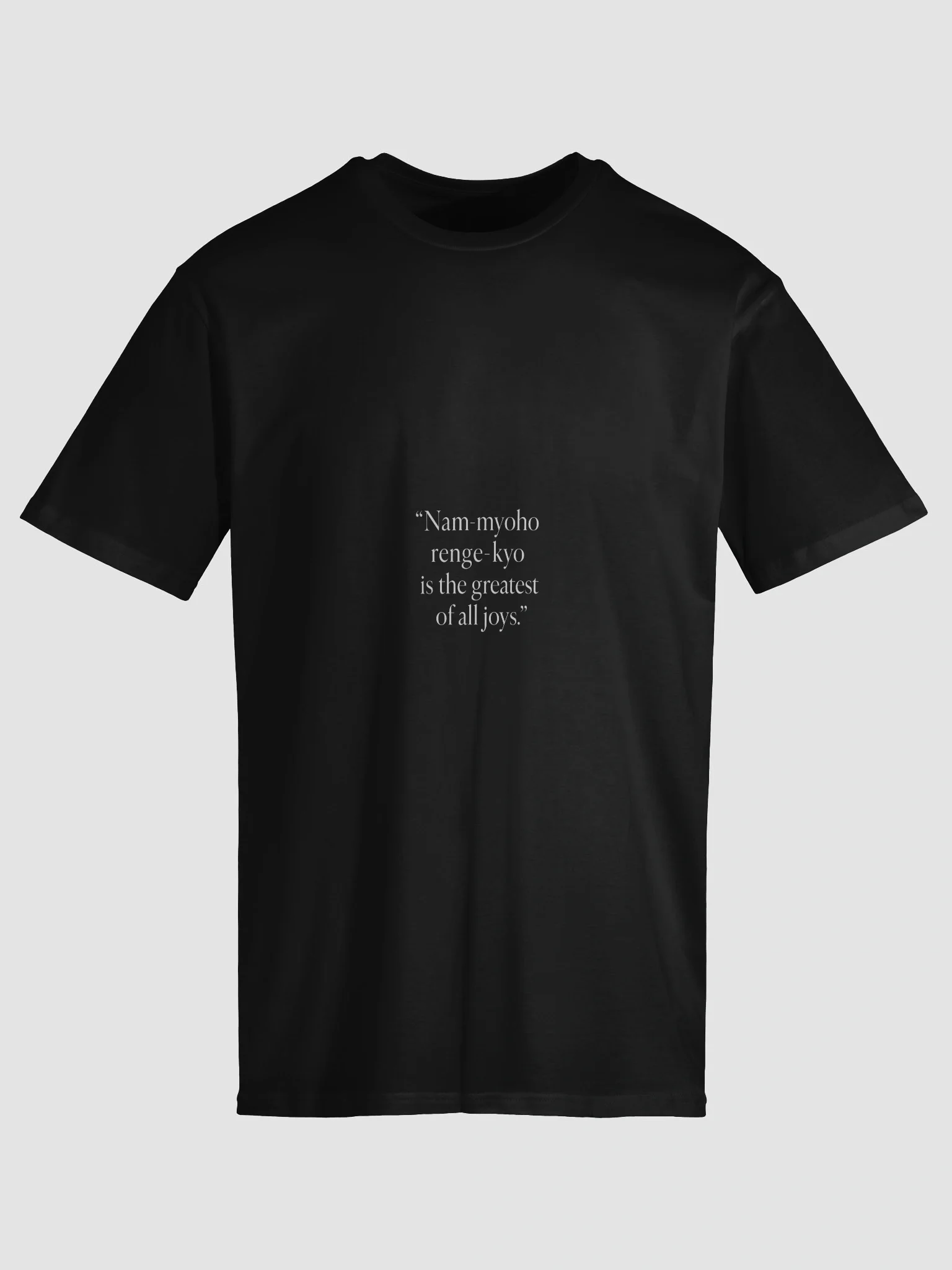 Nam-myoho-renge-kyo T-Shirt – “The Greatest of All Joys” | Nichiren Buddhism Quote | AS Colour Premium Cotton Tee product image (5)