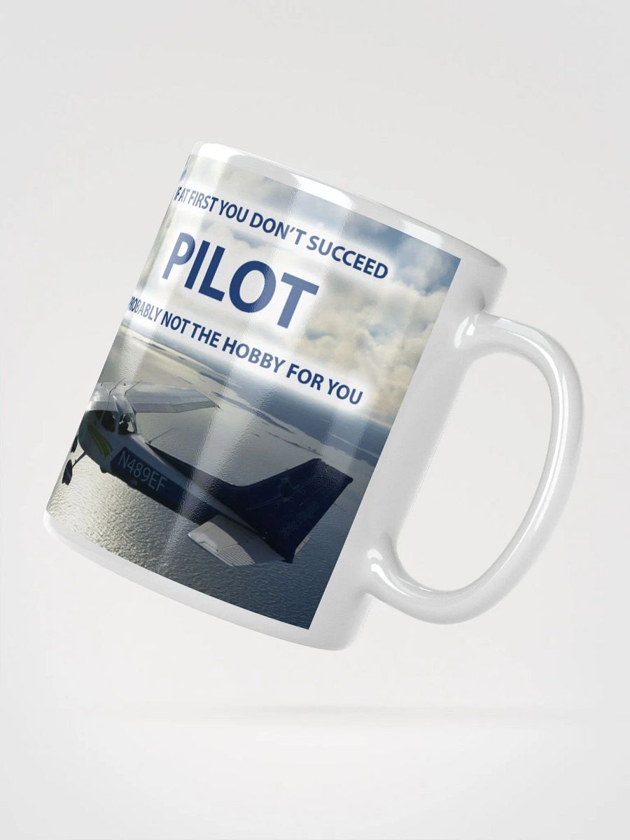 If At First You Don't Succeed Pilot is Probably Not the Hobby For You Eric Flight Wraparound Graphic Mug product image (3)