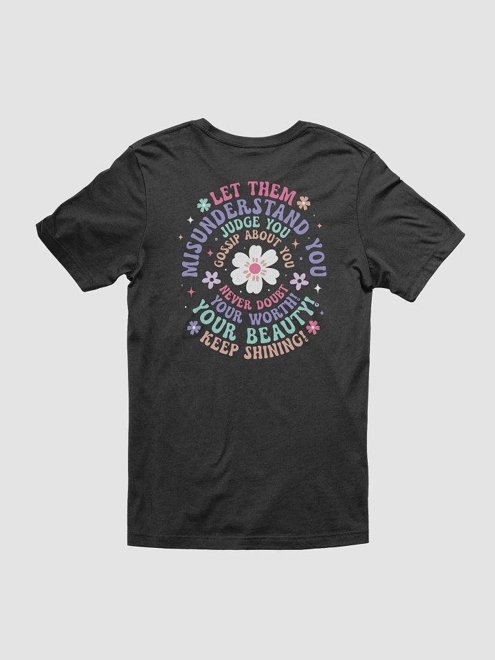 Let Them Misunderstand You Inspirational T-Shirt - Bella Canvas Unisex Tee product image (2)