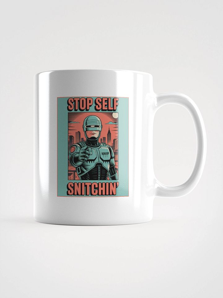 "STOP SELF SNITCHIN"" Mug product image (2)