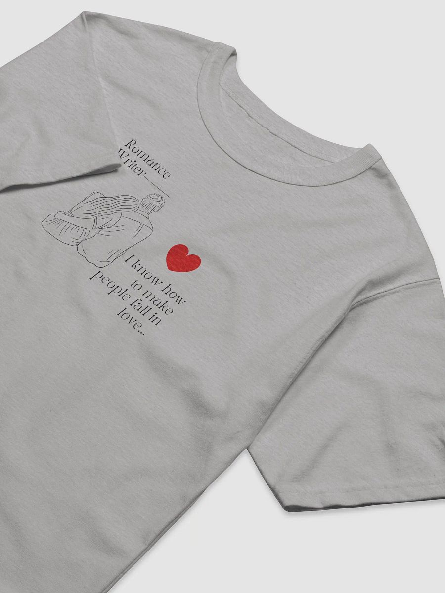 Romance Writer Relaxed Fit T-Shirt - I know how to make people fall in love. product image (3)