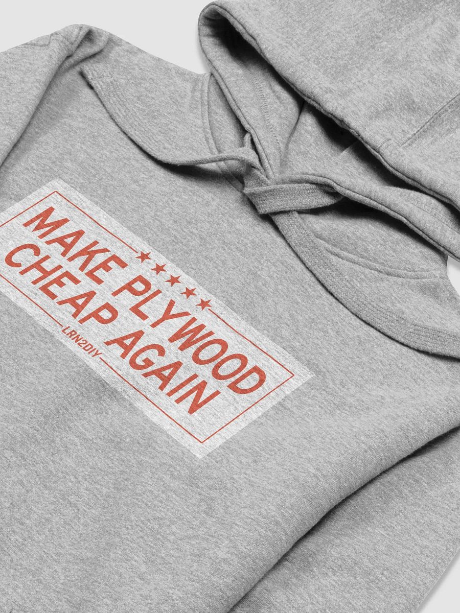 Make Plywood Cheap Again Hoodie product image (29)