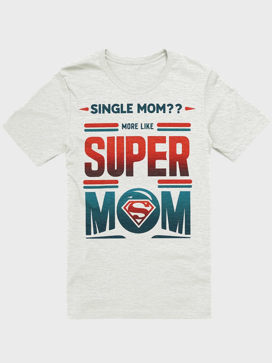 Single mom? More like super mom product image (2)
