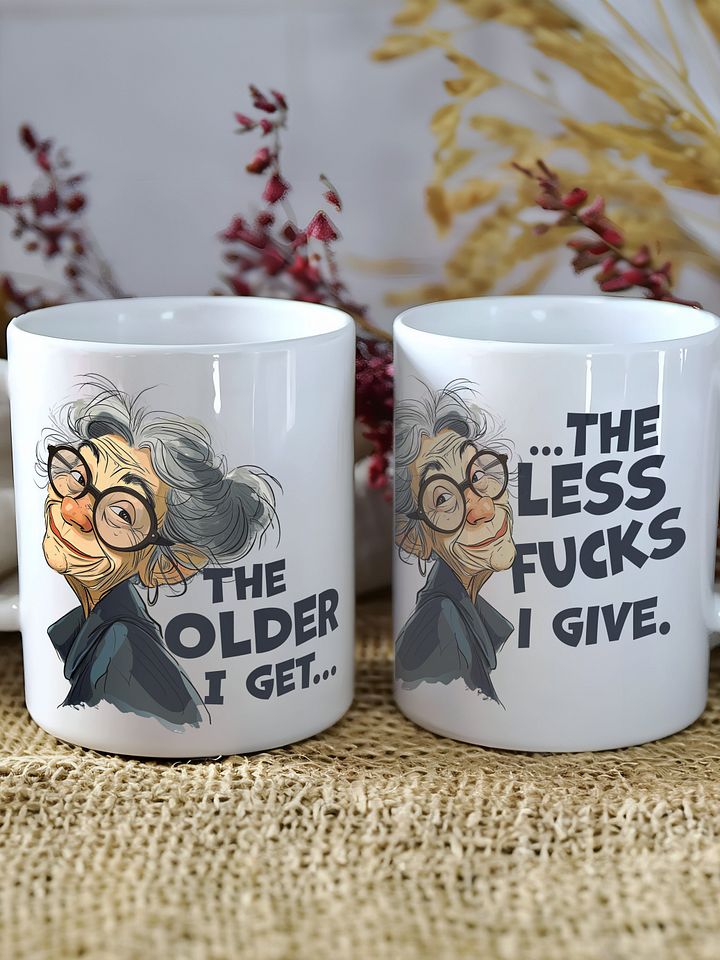 The Older I Get ... The Less Fucks I Give product image (1)