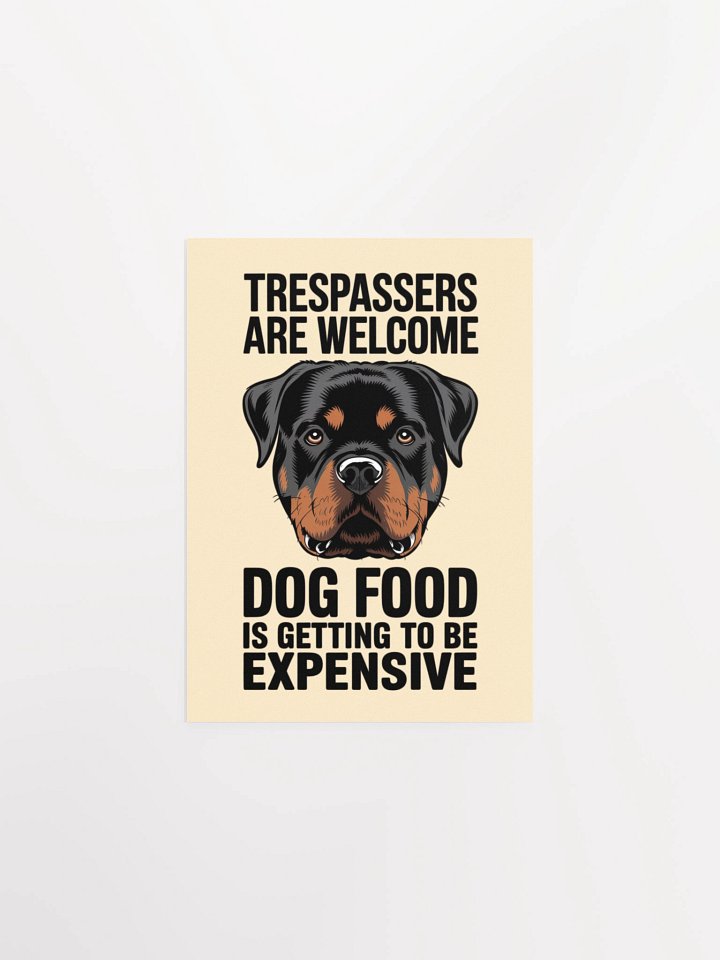 Rottweiler Trespassers are Welcome, Dog Food is Getting To Be Expensive product image (5)
