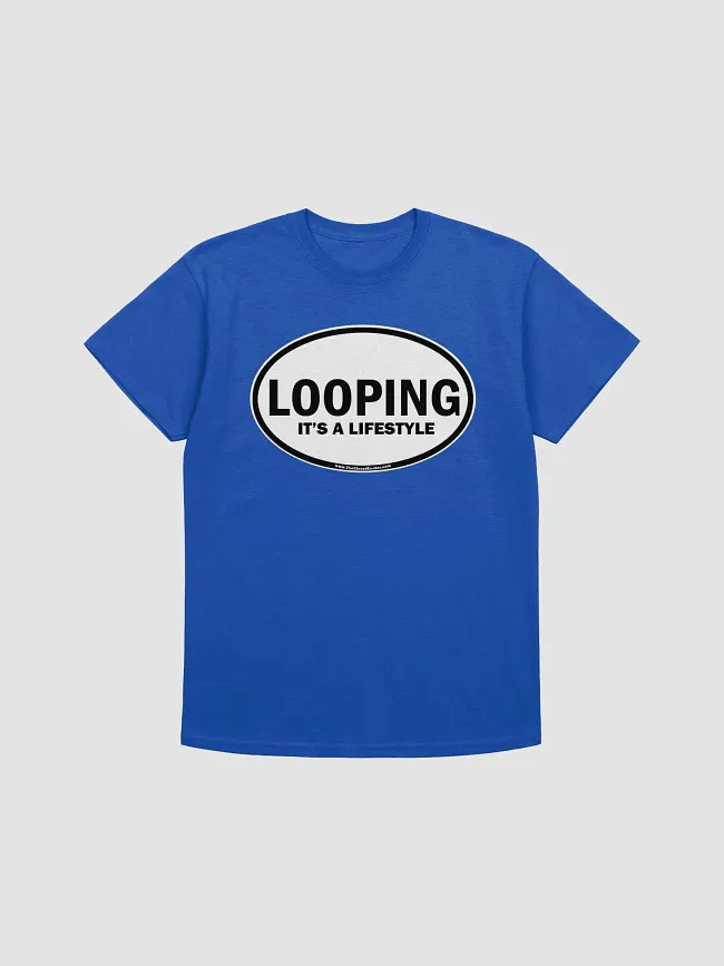 LOOPING - ITS A LIFESTYLE