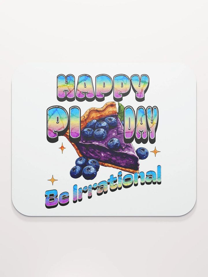 Happy Pi Day Be Irrational Mouse Pad product image (1)