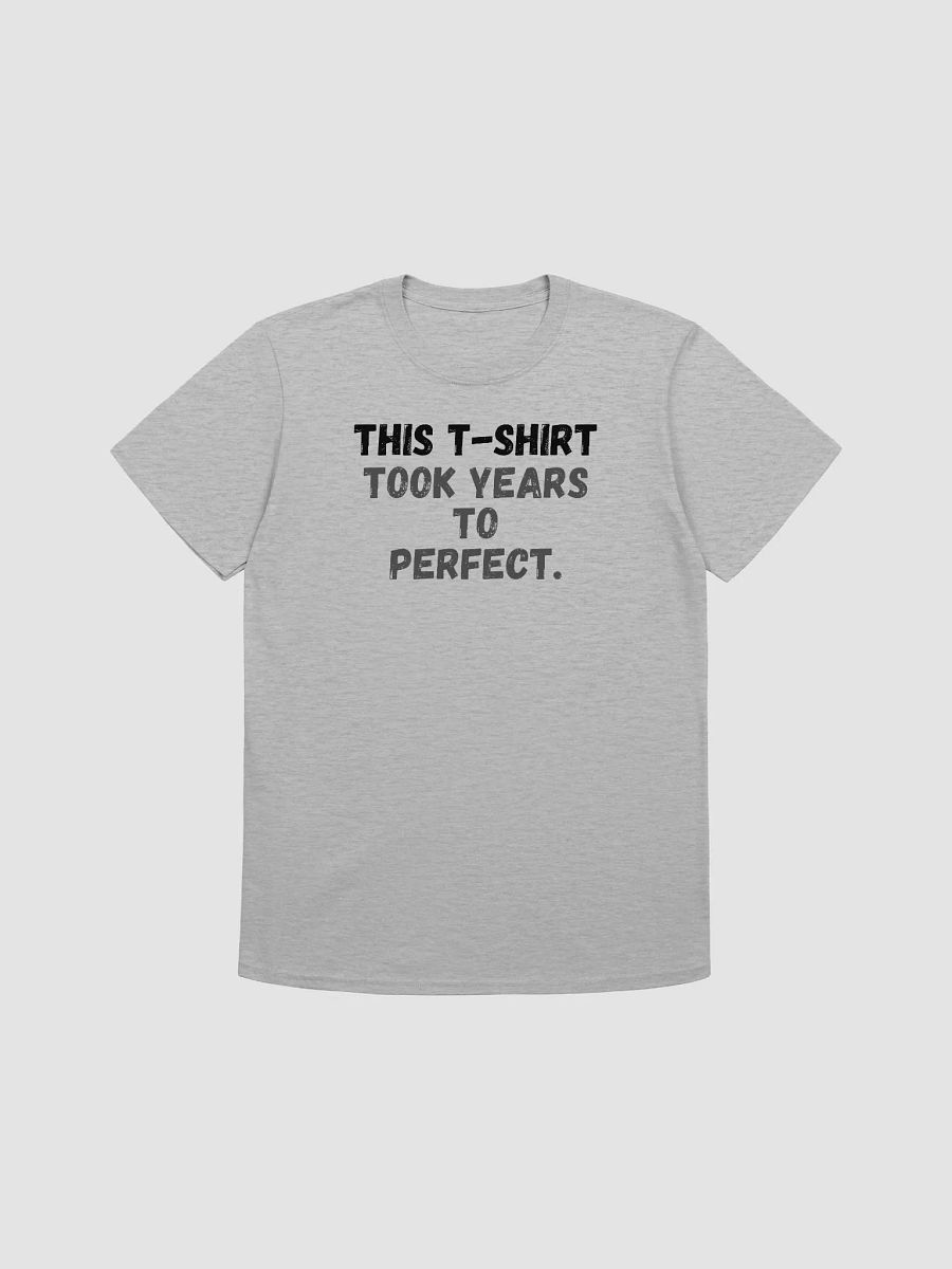 This t-shirt took years to perfect. product image (1)