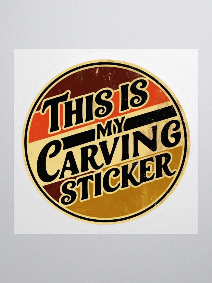 This is My Carving Sticker... Sticker product image (1)