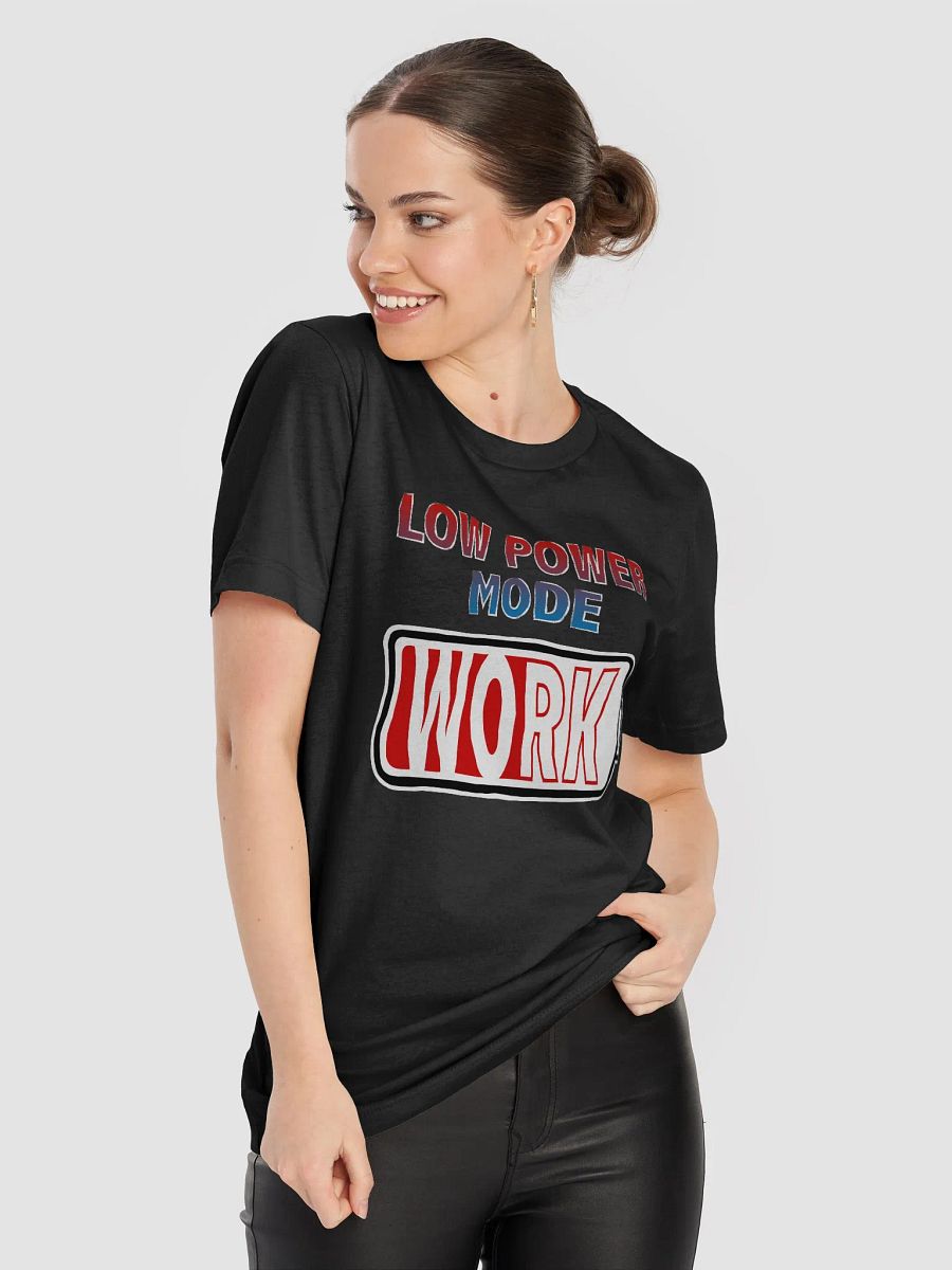 Work in Low Power Mode T-Shirt product image (5)