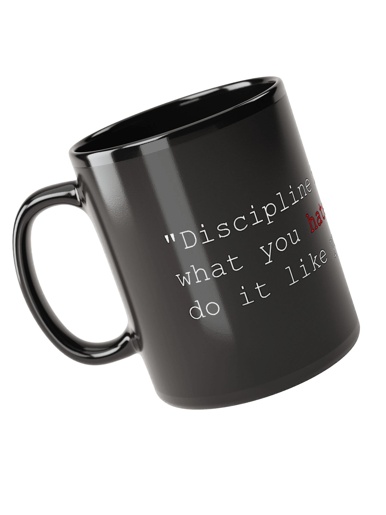 "Discipline is doing what you hate to do, but do it like you love it." Quote Mug product image (6)