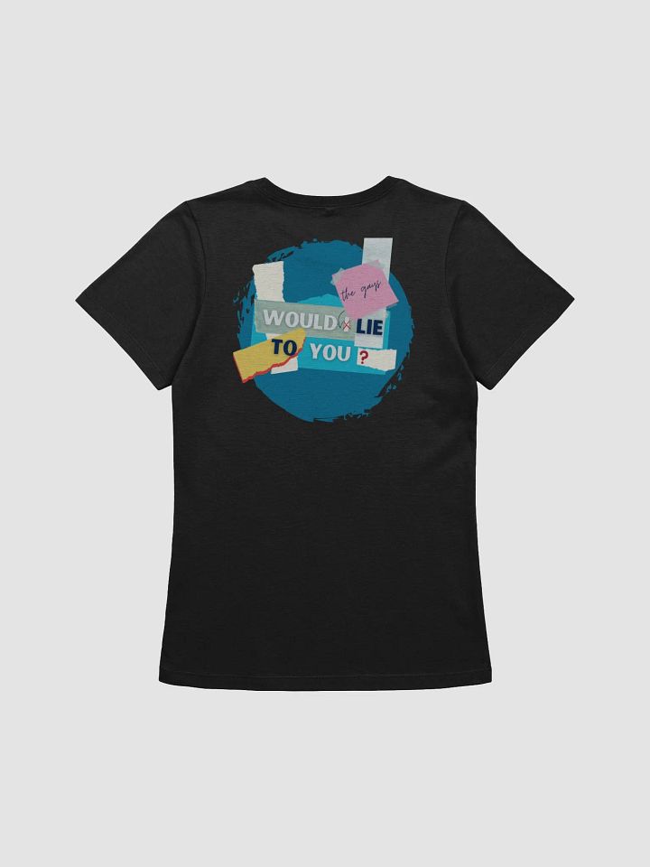 Would the Gays Lie to You?! Woman's Relaxed-fit Tee product image (7)