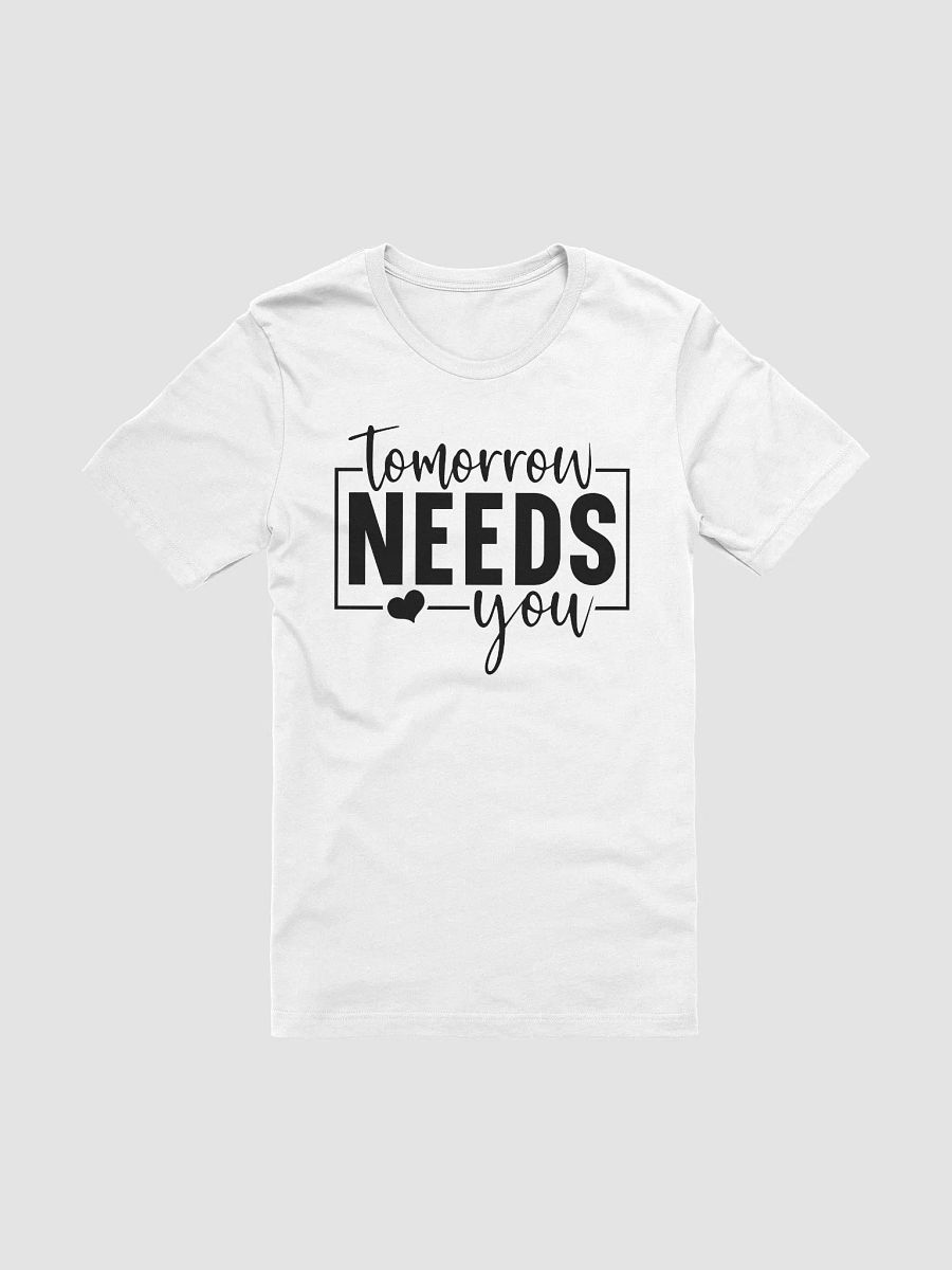 Tomorrow Needs You - Women's White T-Shirt product image (3)