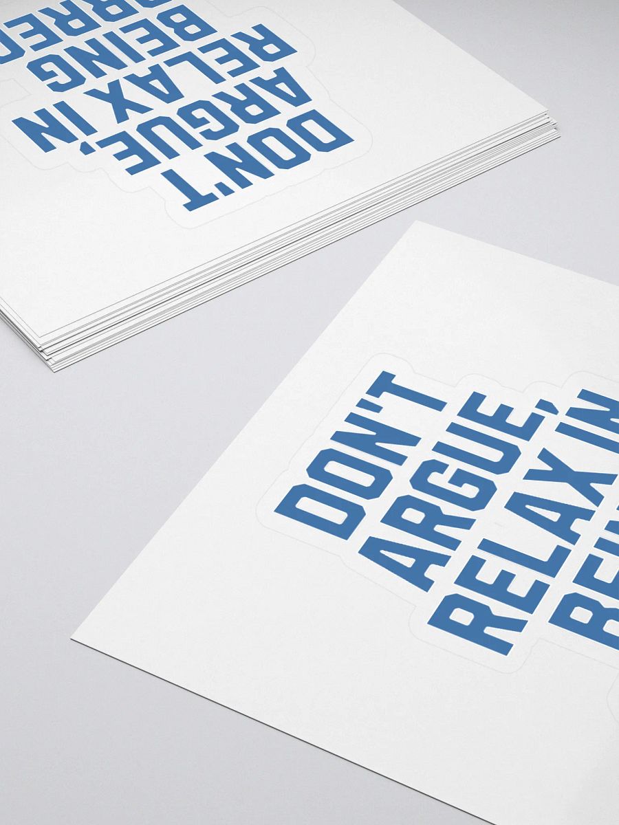 Don't Argue, Relax In Being Correct - Funny Inspirational Sticker product image (4)