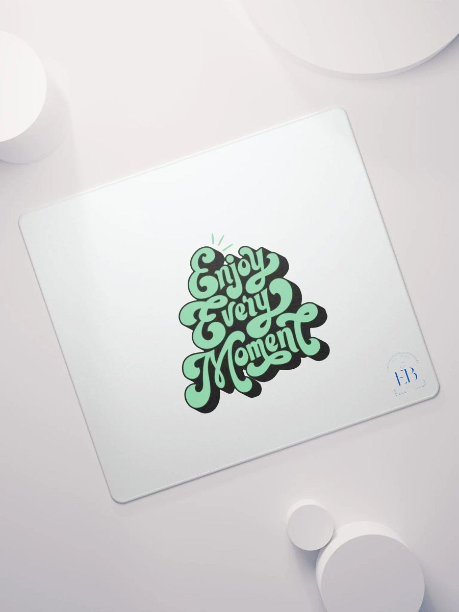 Enjoy Every Moment: Mouse Pad product image (11)