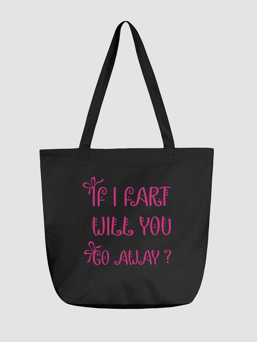 If I Fart Will You Go Away Tote product image (1)