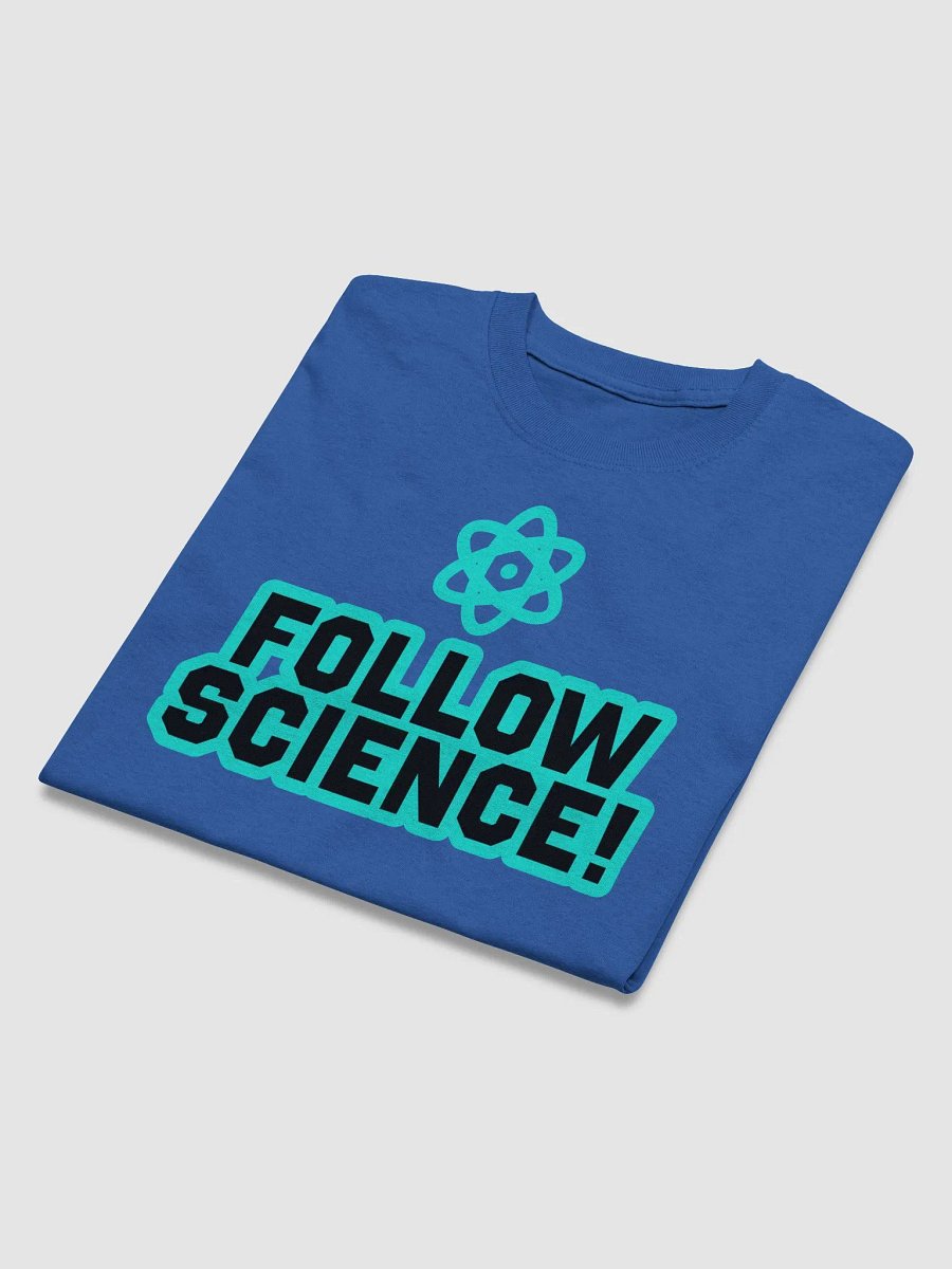 "Follow Science!" - Shirt product image (23)