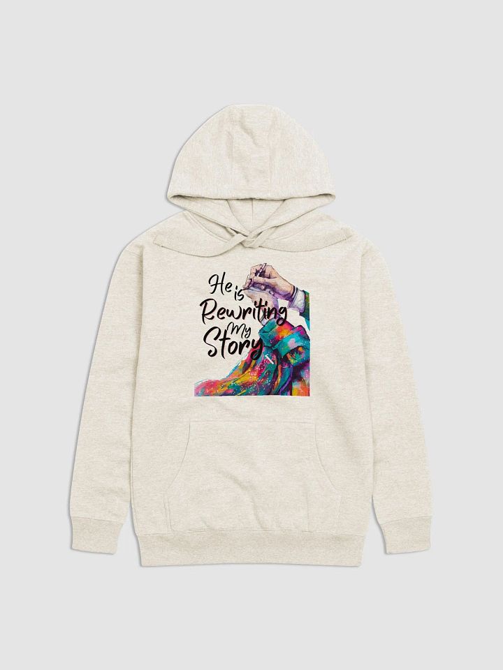 HE IS REWRITING MY STORY HOODIE product image (1)