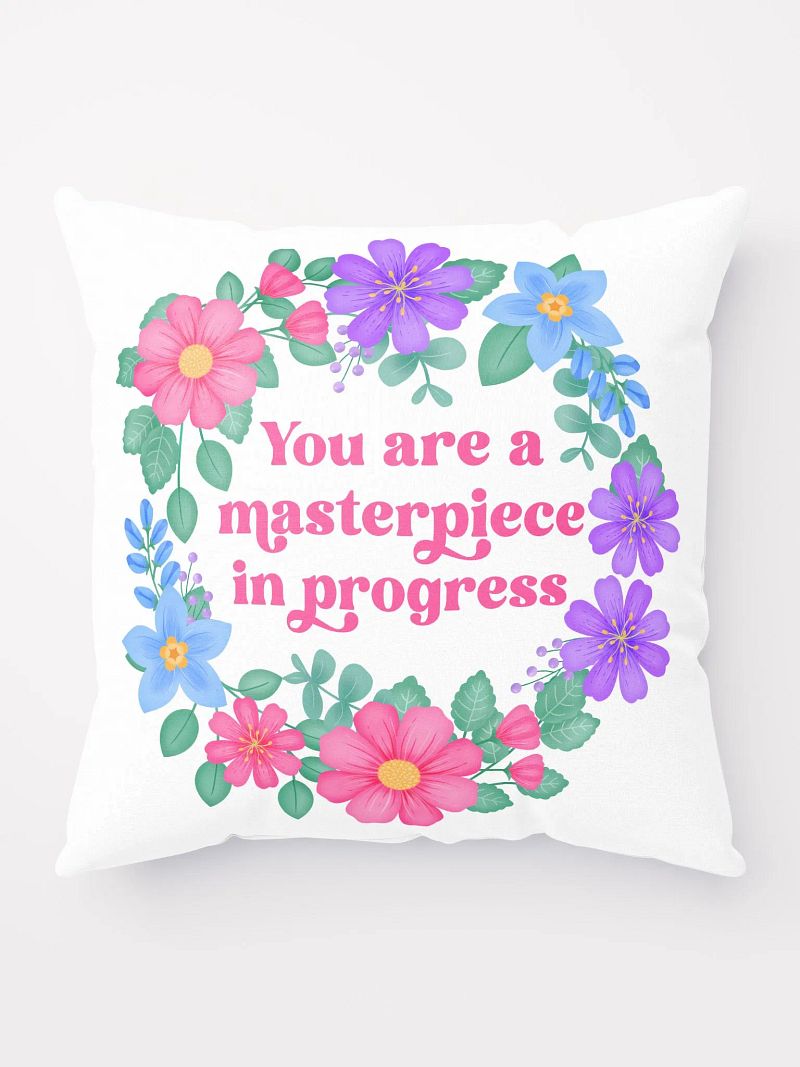 You are a masterpiece in progress - Motivational Pillow White