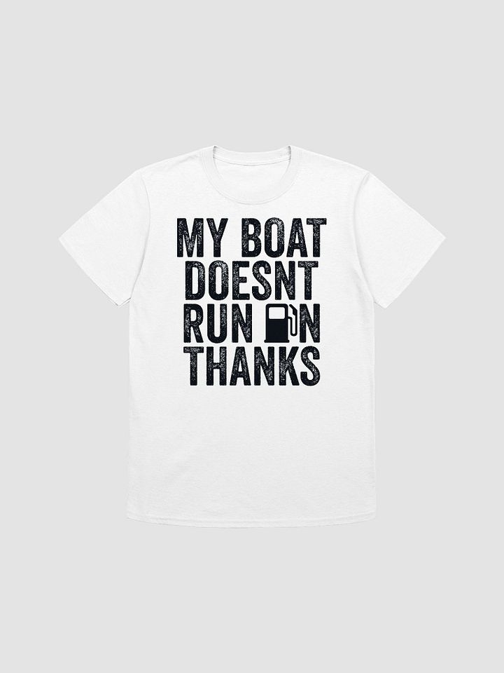 My Boat Doesn't Run on Thanks Gildan 64000 Unisex Tshirt product image (2)