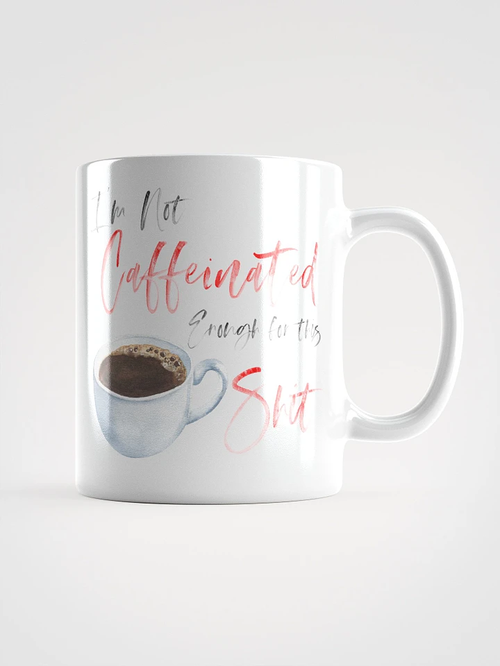 Not Caffeinated Enough, Coffee Mug product image (1)