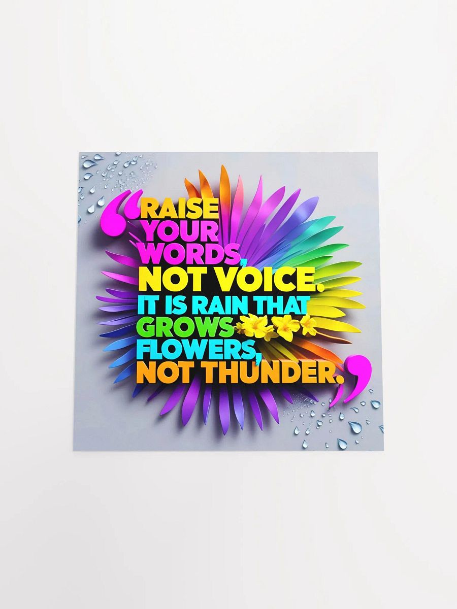 Raise your words, not voice. It is rain that grows flowers, not thunder - Enhanced Matte Paper Poster product image (16)
