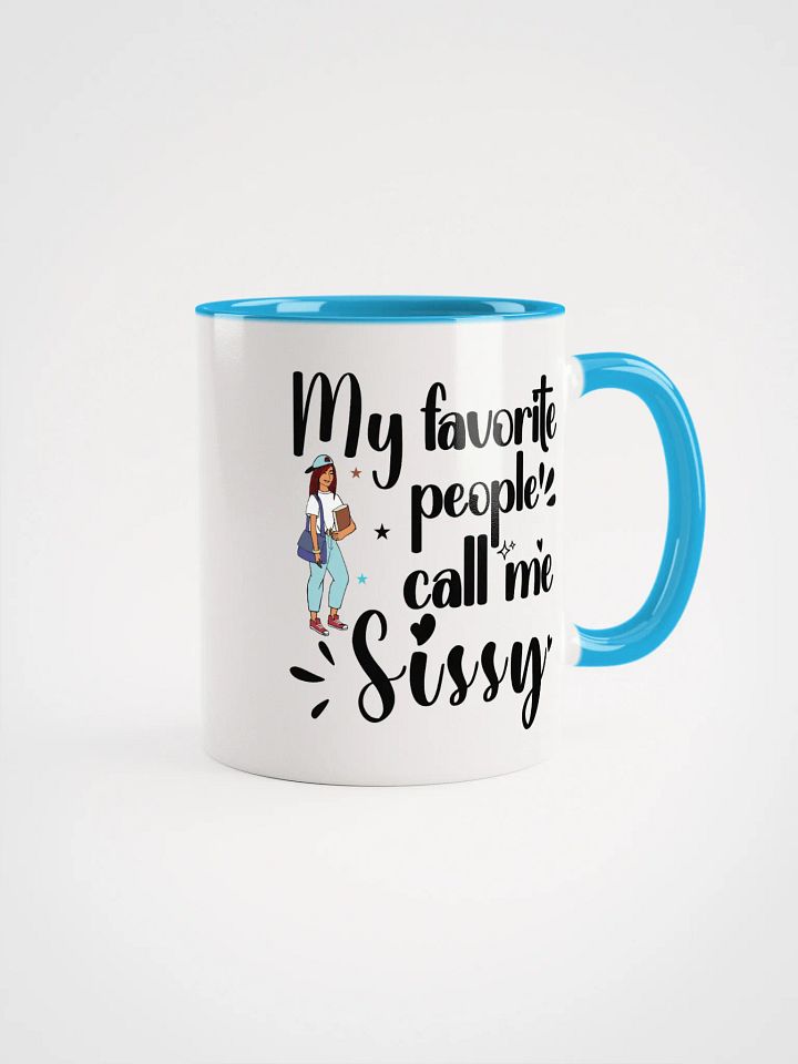 My Favorite People Call Me Sissy, Sister Ceramic Mug product image (1)
