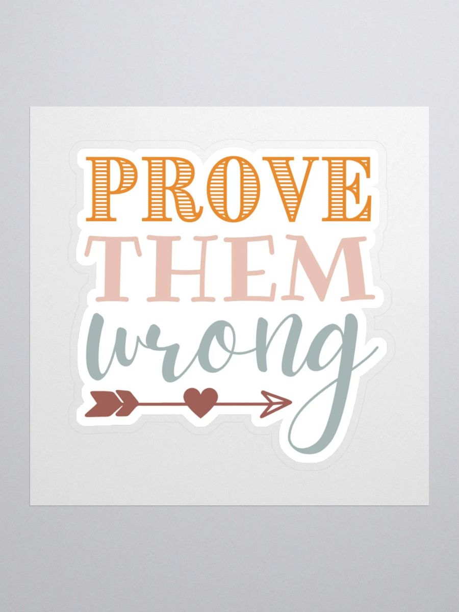 Prove Them Wrong Sticker product image (2)