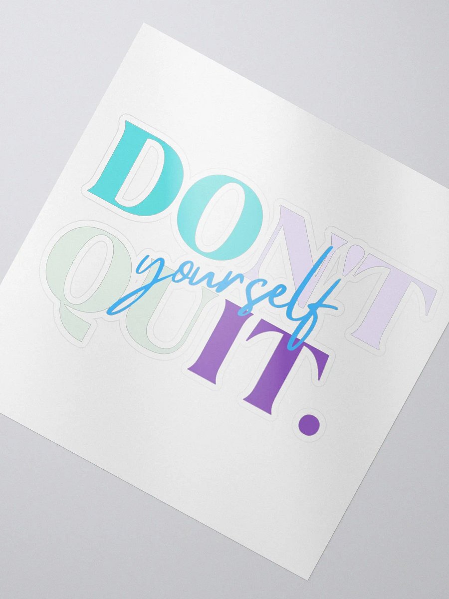 Dont quit sticker product image (2)