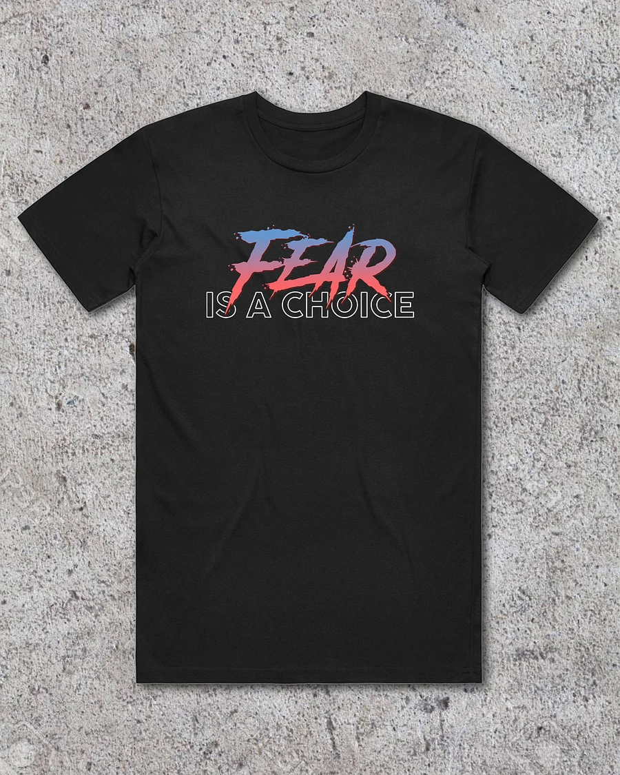 Fear Is A Choice T-Shirt product image (2)