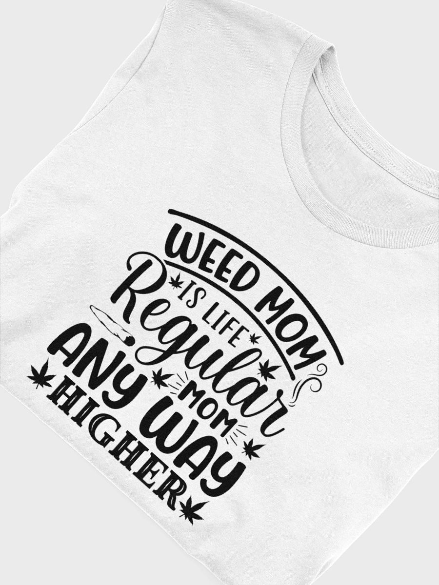 Weed Mom Is Life Regular Mom Any Way Higher - Adult T-Shirt product image (5)