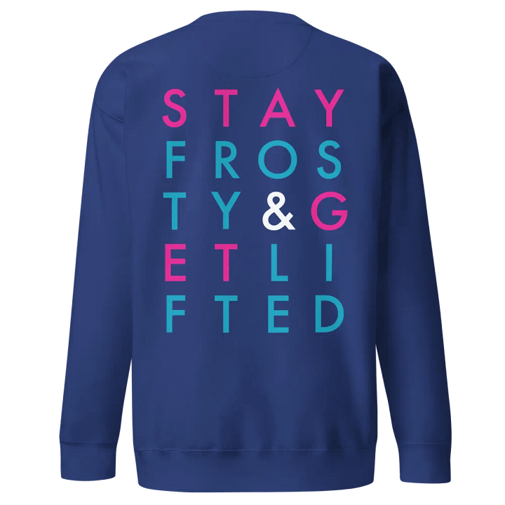 Stay Frosty & Get Lifted Typography (back) Sweatshirt product image (1)