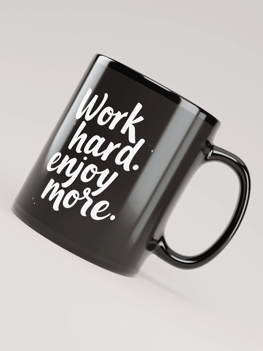Unlock Your Inner Power with Kim Kardashian’s Favorite Mantra: Work Hard, Enjoy More - The Ultimate Mug to Inspire Your Journey Every Day! product image (8)