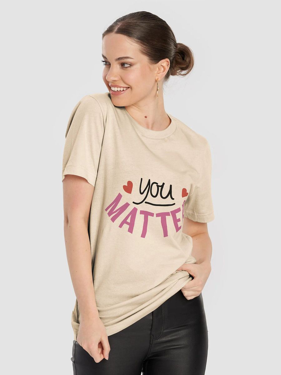 You Matter T-Shirt product image (48)