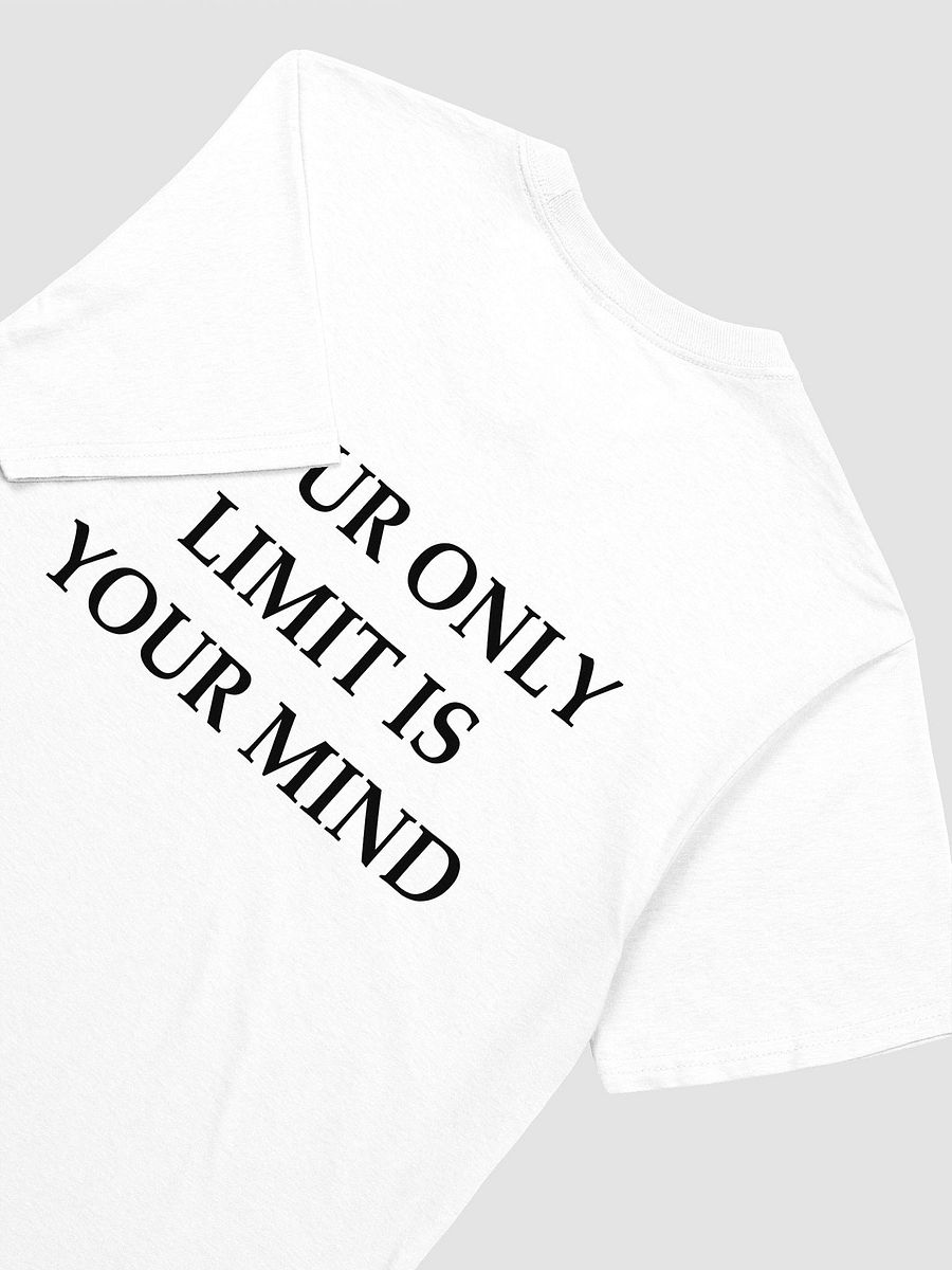YOUR ONLY LIMIT IS YOUR MIND T-Shirt product image (3)