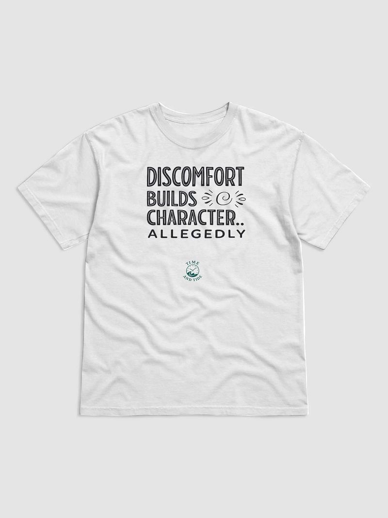 Discomfort Builds Character T-Shirt