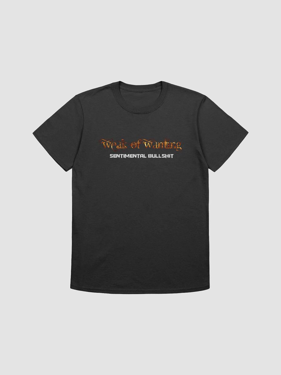Weak Of Wanting Sentimental Bullshit T-Shirt (Front & Back Print) product image (2)