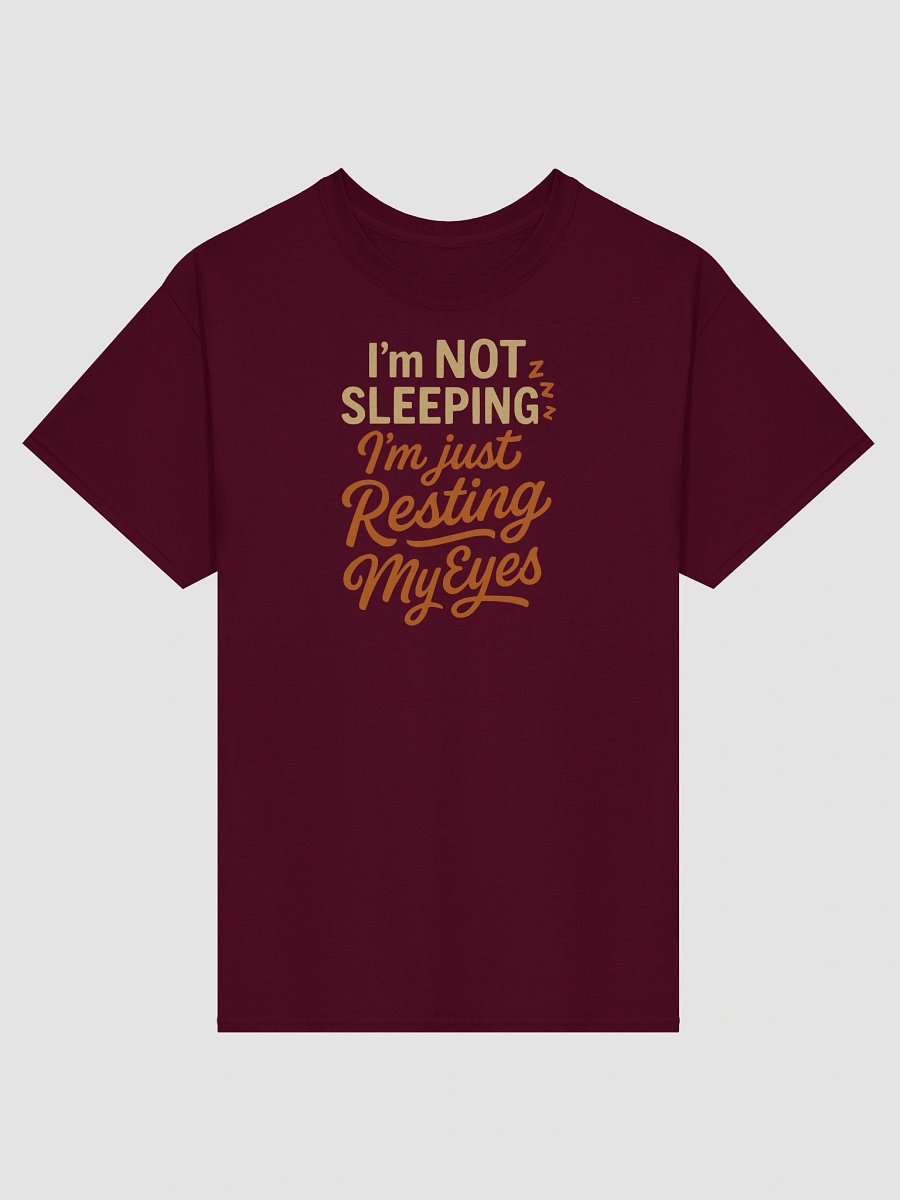 Not Sleeping, Just Resting – Funny Sarcastic Tee for the Sleepy but Stubborn product image (1)