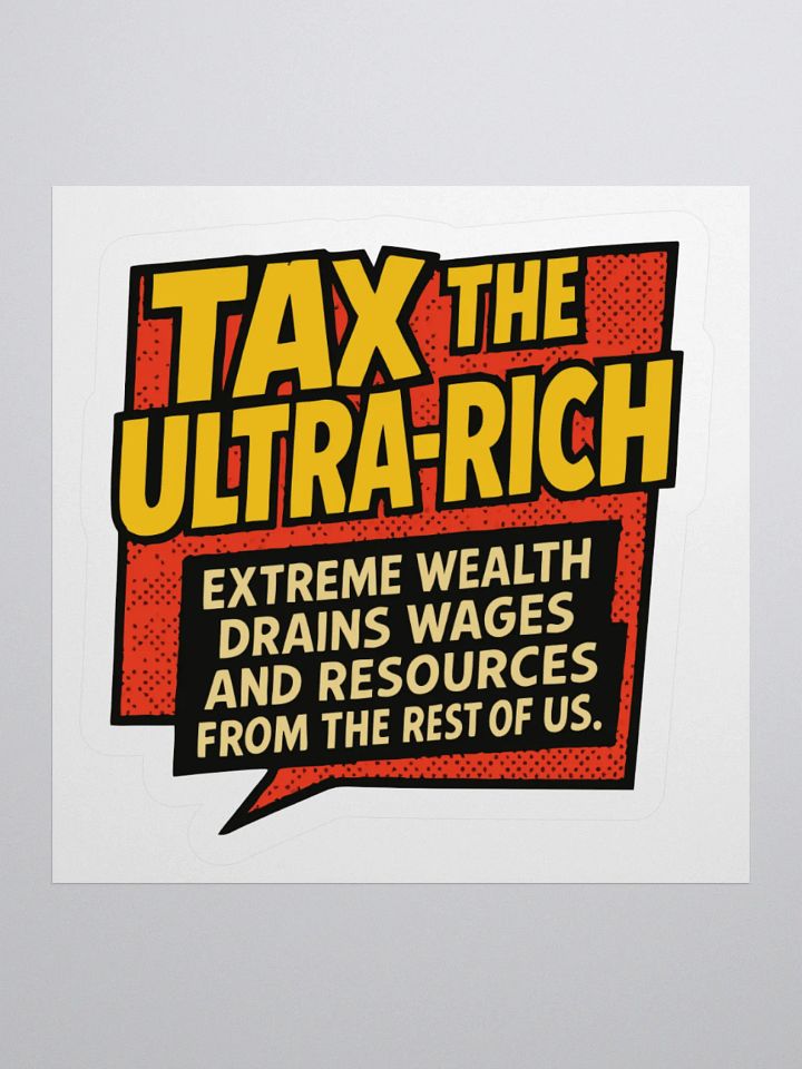 Ultra-Rich Tax Protest Stickers product image (1)