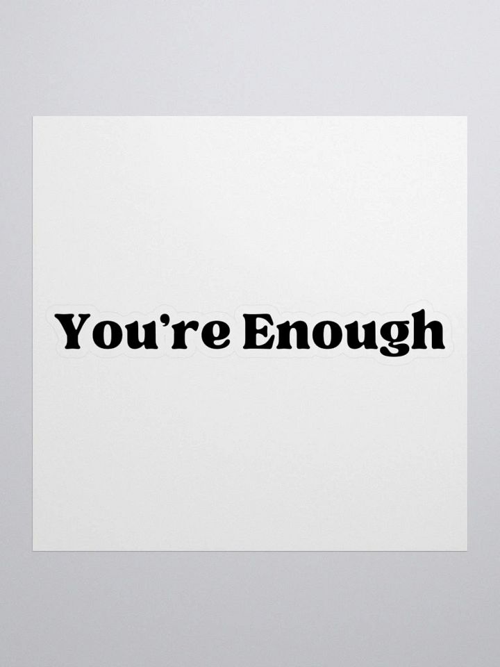 You're Enough Sticker product image (3)