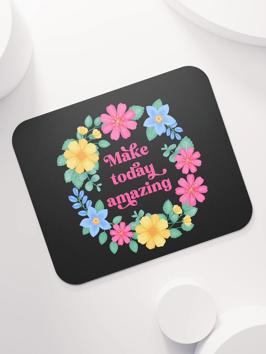 Make today amazing - Mouse Pad Black product image (7)