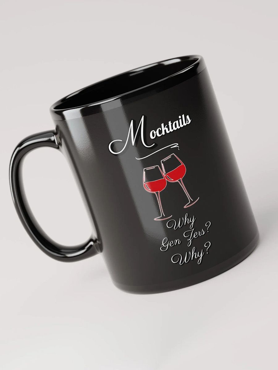 Mocktails - Why Gen Zers? Why? Black Mug product image (5)