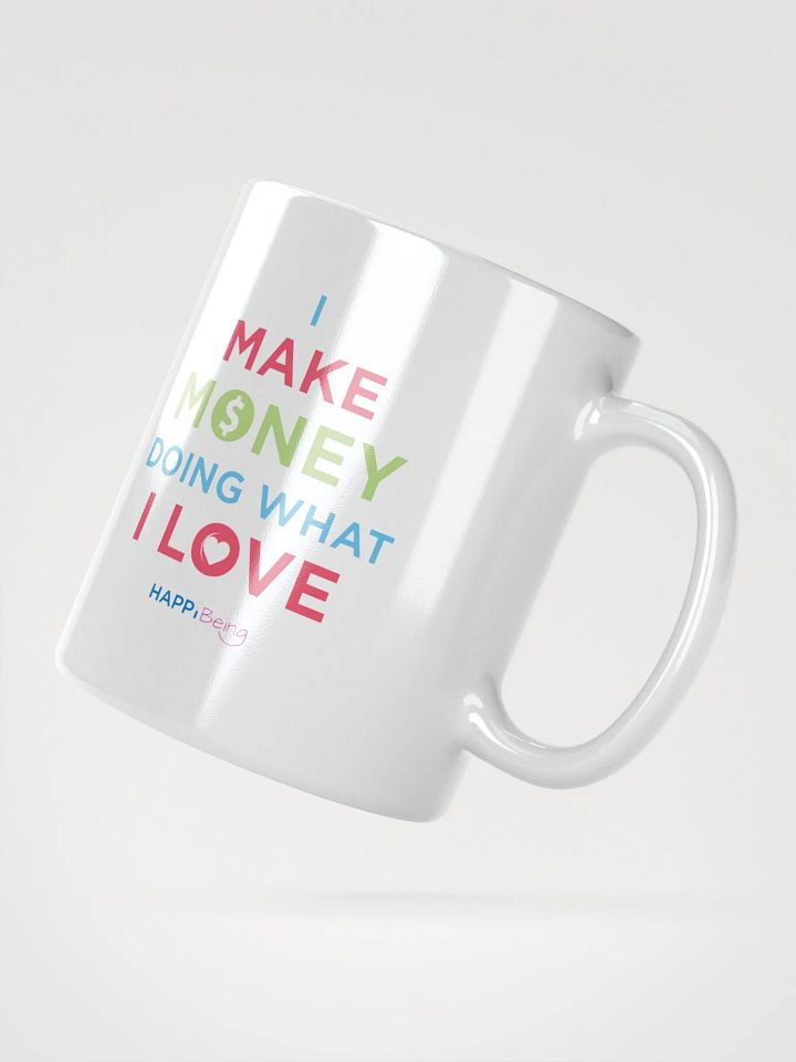 I Make Money Doing What I Love product image (2)