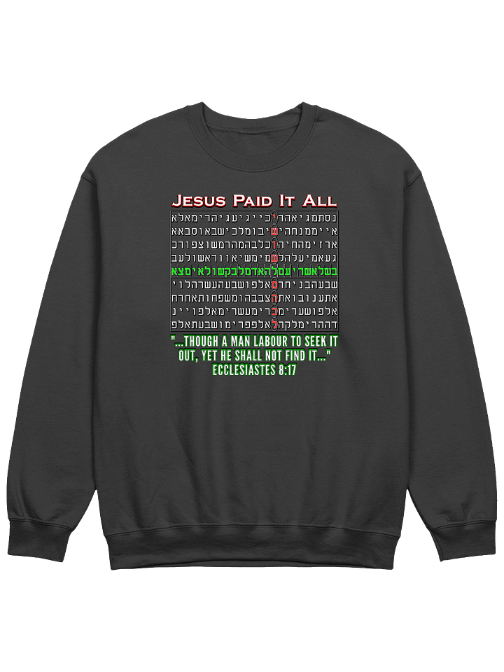 Jesus Paid It All - Bible Code Sweatshirt product image (1)